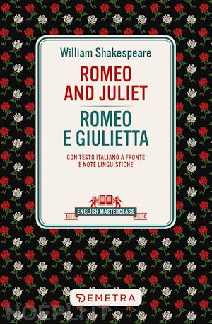 shakespeare william - romeo and juliet-romeo e giulietta. testo italiano a fronte