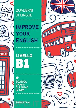 griffiths clive malcom - improve your english. livello b1