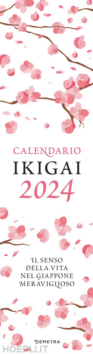 Calendario Ikigai 2024 Da Parete (12.5 X 48 Cm) 