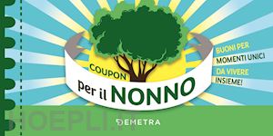 aa - coupon per il nonno. buoni per momenti unici da vivere insieme!