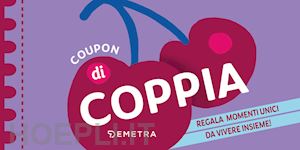  - coupon di coppia. regala momenti unici da vivere insieme!