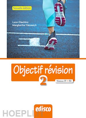 giachino luca; vidossich margherita - objectif revision. niveaux b1-b2. per le scuole superiori. nuova ediz. con espan