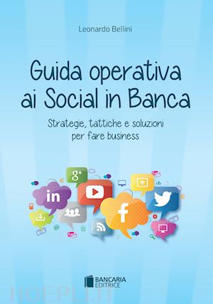 bellini leonardo - guida operativa ai social in banca