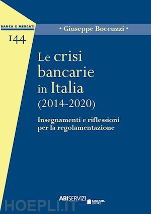 boccuzzi giuseppe - le crisi bancarie in italia (2014-2020)
