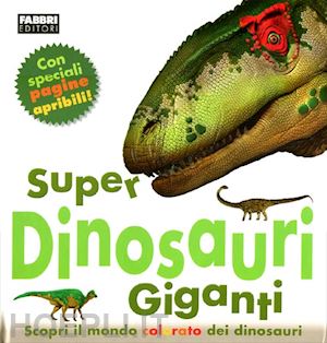 greenwood mary - super dinosauri giganti