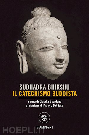 bhikshu subhadra; gualdana c. (curatore) - il catechismo buddhista
