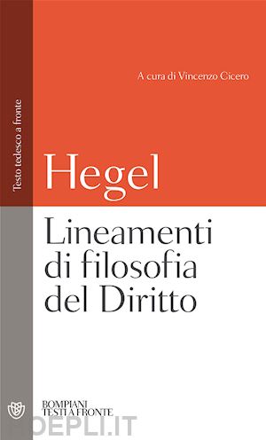 hegel friedrich; cicero v. (curatore) - lineamenti di filosofia del diritto