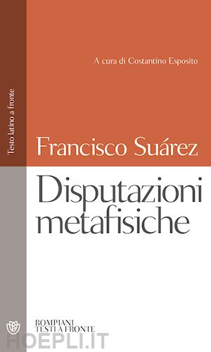 suarez francisco - disputazioni metafisiche