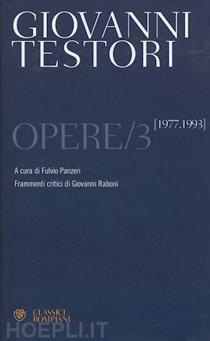 testori giovanni; panzeri f. (curatore) - opere. vol. 3: 1977-1993