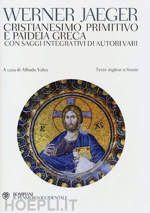 jaeger werner - cristianesimo primitivo e paideia greca