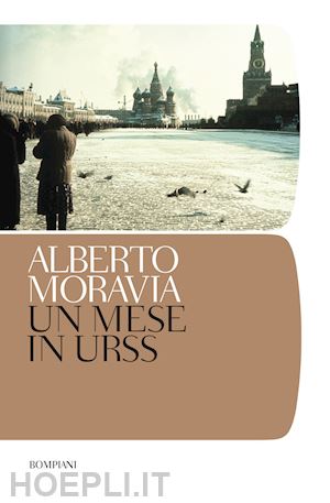 moravia alberto; clerici l. (curatore) - un mese in urss