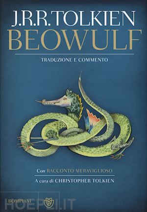 Beowulf. Con «Racconto Meraviglioso». Ediz. Illustrata - Tolkien John R.  R.; Tolkien C. (Curatore) | Libro Bompiani 11/2014 