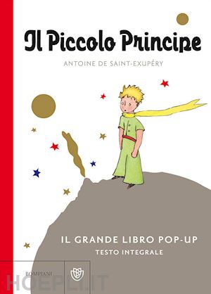 saint-exupery antoine de - il piccolo principe. il grande libro pop-up. ediz. integrale