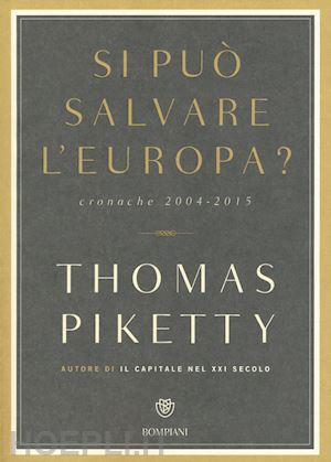 piketty thomas - si puÒ salvare l'europa?