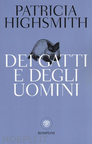 highsmith patricia - dei gatti e degli uomini