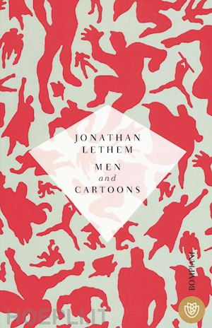 lethem jonathan - men and cartoons. ediz. italiana
