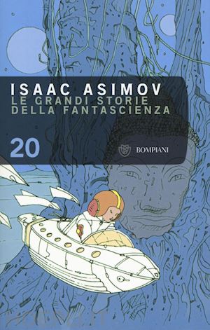 asimov isaac - le grandi storie della fantascienza . vol. 20