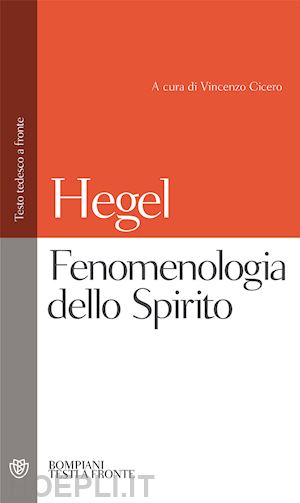 hegel friedrich; cicero v. (curatore) - fenomenologia dello spirito