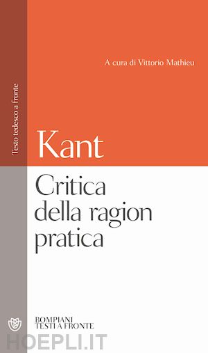 kant immanuel; mathieu v. (curatore) - critica della ragion pratica