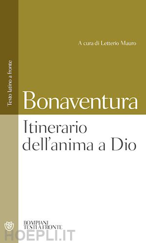 bonaventura da bagnoregio; letterio m. (curatore) - itinerario dell'anima a dio