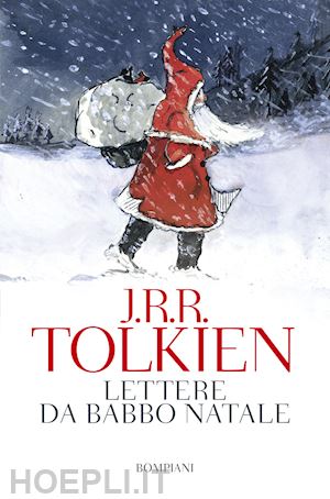 tolkien john r. r.; tolkien b. (curatore); respinti m. (curatore) - lettere da babbo natale