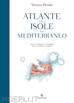 perotti simone - atlante delle isole del mediterraneo