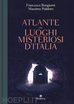 polidoro massimo - atlante dei luoghi misteriosi d'italia
