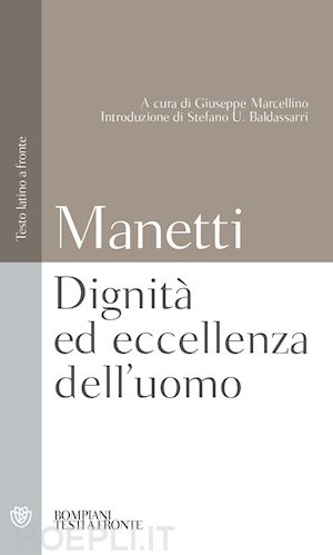 manetti giannozzo - dignita' ed eccellenza dell'uomo