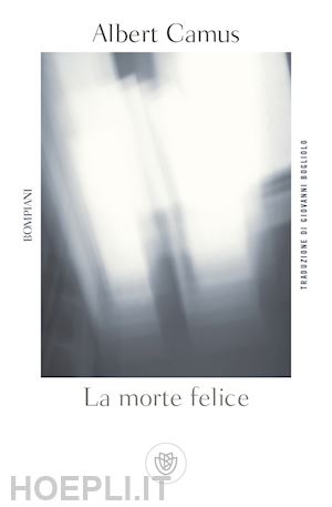 camus albert; sarocchi j. (curatore) - la morte felice