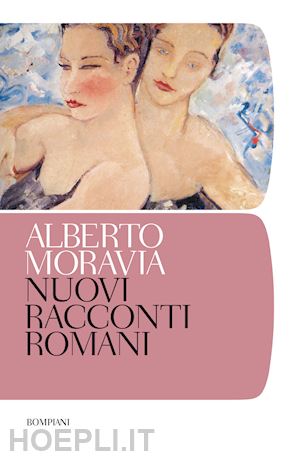 moravia alberto - nuovi racconti romani