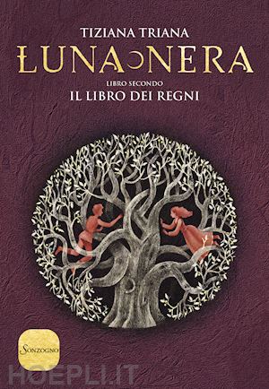 triana tiziana - il libro dei regni. luna nera . vol. 2