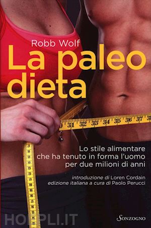 wolf robb; perucci p. (curatore) - la paleo dieta