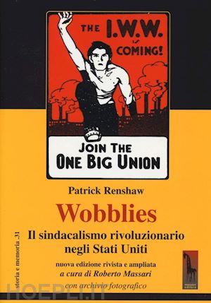 renshaw patrick - wobblies. il sindacalismo rivoluzionario negli stati uniti