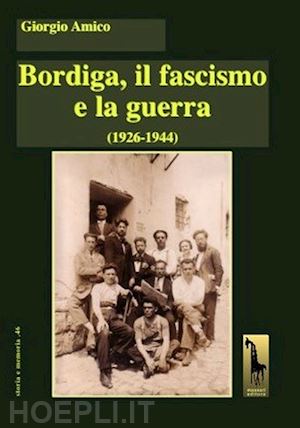 Bordiga, Il Fascismo E La Guerra (1926-1944) - Amico Giorgio | Libro  Massari Editore 06/2021 - HOEPLI.it