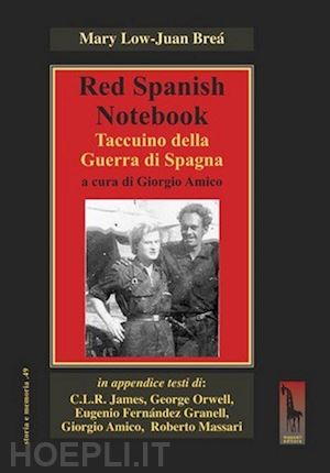 low mary; brea' juan; amico giorgio (curatore) - red spanish notebook. taccuino della guerra di spagna