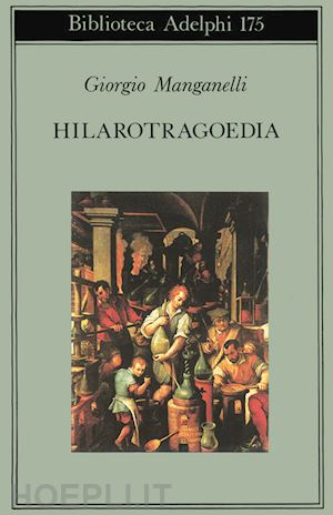 manganelli giorgio - hilarotragoedia