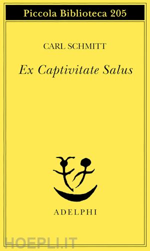 schmitt carl - ex captivitate salus