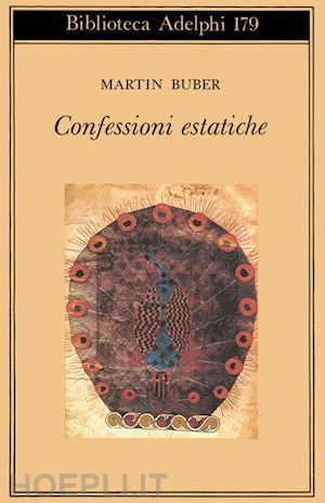 buber martin - confessioni estatiche