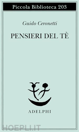 ceronetti guido - pensieri del te'