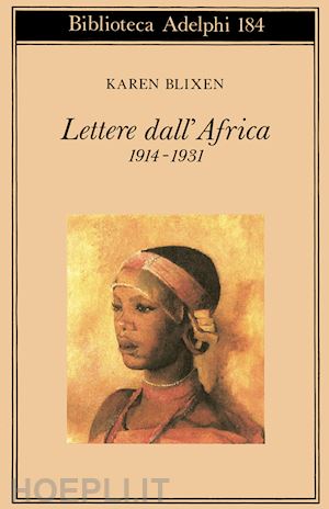 blixen karen; lasson f. (curatore) - lettere dall'africa 1914-1931