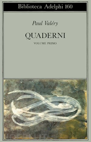 valery paul; robinson valery j. (curatore) - quaderni. vol. 1: quaderni-ego-ego scriptor-gladiator