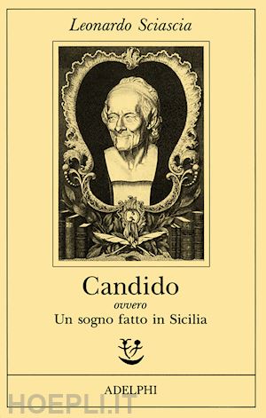 sciascia leonardo - candido ovvero un sogno fatto in sicilia