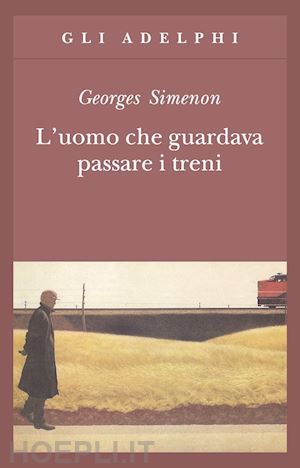 simenon georges - l'uomo che guardava passare i treni