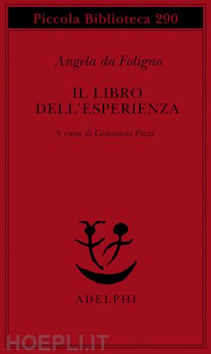 angela da foligno; pozzi g. (curatore) - il libro dell'esperienza