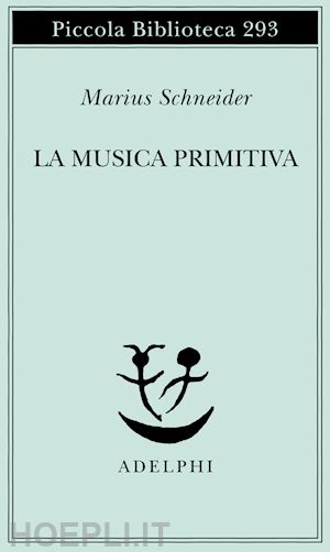 schneider marius - la musica primitiva