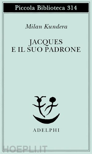 kundera milan - jacques e il suo padrone