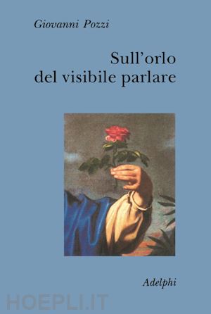 pozzi giovanni - sull'orlo del visibile parlare