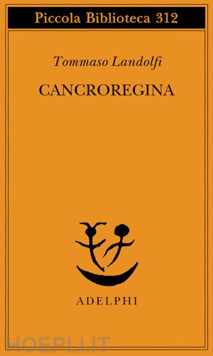 landolfi tommaso; landolfi i. (curatore) - cancroregina