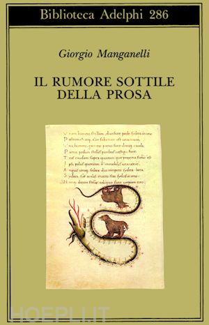 manganelli giorgio; italia p. (curatore) - il rumore sottile della prosa