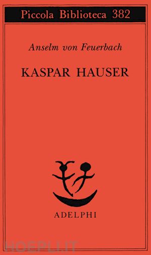 feuerbach anselm von - kaspar hauser